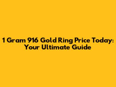 1 Gram 916 Gold Ring Price Today: Your Ultimate Guide
