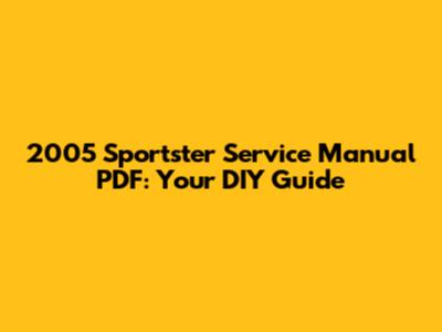 2005 Sportster Service Manual PDF: Your DIY Guide