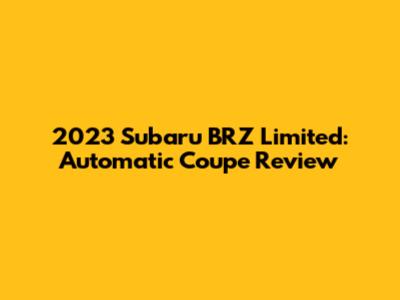2023 Subaru BRZ Limited: Automatic Coupe Review
