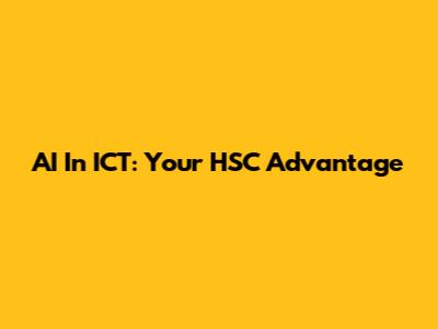 AI In ICT: Your HSC Advantage