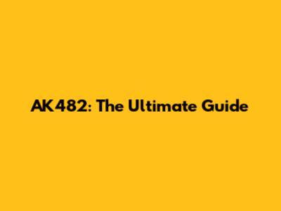 AK482: The Ultimate Guide