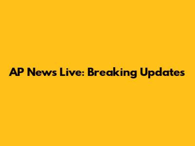 AP News Live: Breaking Updates