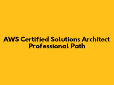 AWS Certified Solutions Architect Professional Path