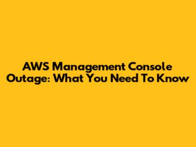 AWS Management Console Outage: What You Need To Know