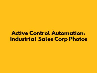 Active Control Automation: Industrial Sales Corp Photos
