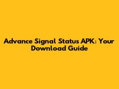 Advance Signal Status APK: Your Download Guide