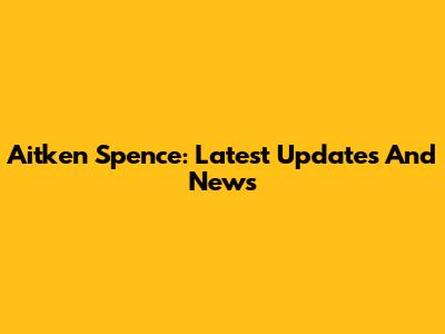 Aitken Spence: Latest Updates And News