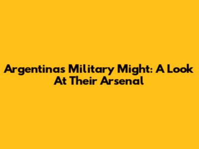 Argentina's Military Might: A Look At Their Arsenal