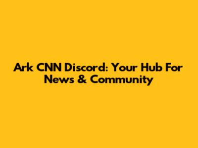 Ark CNN Discord: Your Hub For News & Community