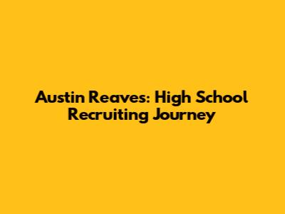 Austin Reaves: High School Recruiting Journey