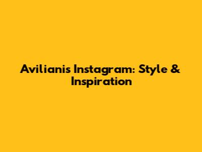 Aviliani's Instagram: Style & Inspiration