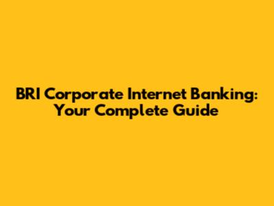 BRI Corporate Internet Banking: Your Complete Guide