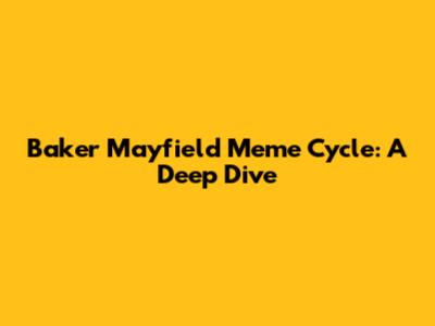 Baker Mayfield Meme Cycle: A Deep Dive