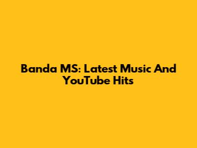Banda MS: Latest Music And YouTube Hits