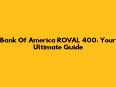 Bank Of America ROVAL 400: Your Ultimate Guide