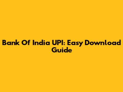 Bank Of India UPI: Easy Download Guide