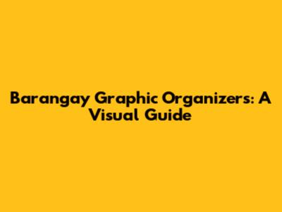 Barangay Graphic Organizers: A Visual Guide