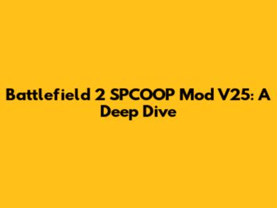 Battlefield 2 SPCOOP Mod V25: A Deep Dive