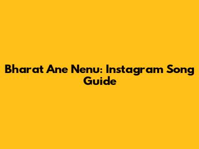 Bharat Ane Nenu: Instagram Song Guide