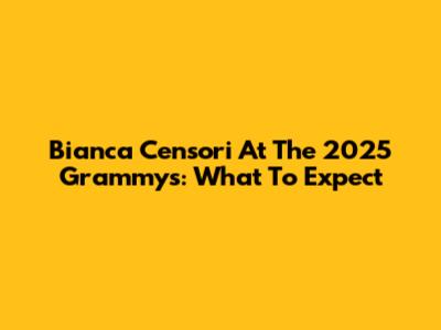 Bianca Censori At The 2025 Grammys: What To Expect