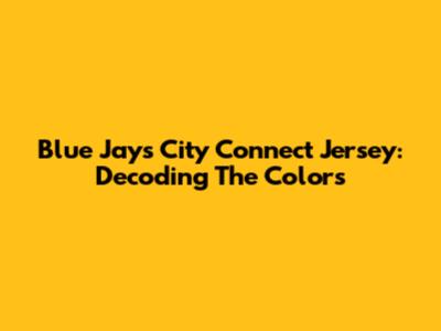 Blue Jays City Connect Jersey: Decoding The Colors