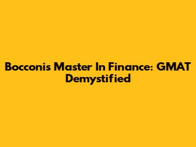 Bocconi's Master In Finance: GMAT Demystified