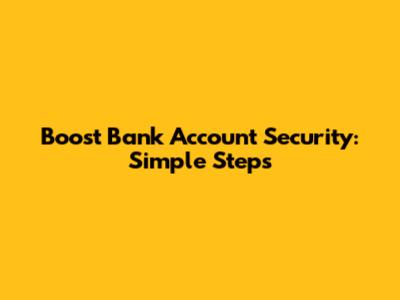 Boost Bank Account Security: Simple Steps