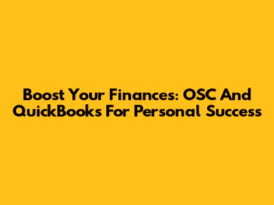 Boost Your Finances: OSC And QuickBooks For Personal Success