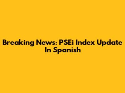 Breaking News: PSEi Index Update In Spanish