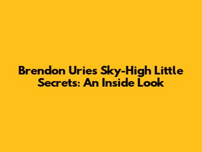 Brendon Urie's Sky-High Little Secrets: An Inside Look