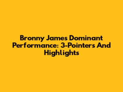 Bronny James' Dominant Performance: 3-Pointers And Highlights