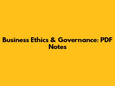 Business Ethics & Governance: PDF Notes