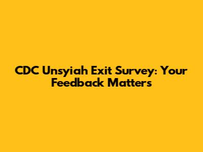 CDC Unsyiah Exit Survey: Your Feedback Matters