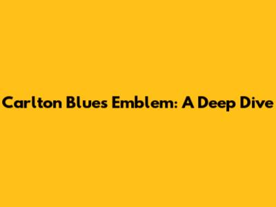 Carlton Blues Emblem: A Deep Dive