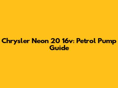 Chrysler Neon 20 16v: Petrol Pump Guide