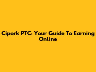Cipork PTC: Your Guide To Earning Online