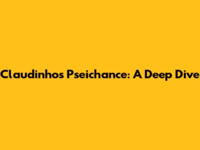 Claudinho's Pseichance: A Deep Dive