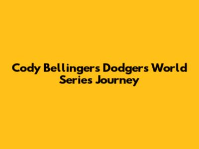 Cody Bellinger's Dodgers World Series Journey