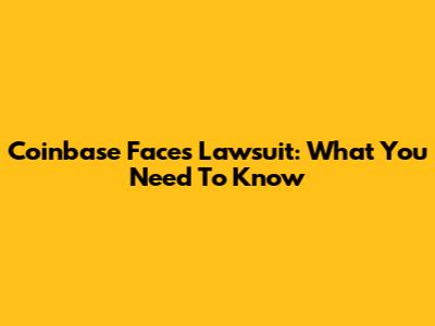 Coinbase Faces Lawsuit: What You Need To Know