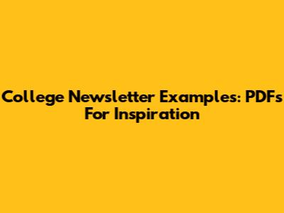 College Newsletter Examples: PDFs For Inspiration