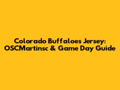 Colorado Buffaloes Jersey: OSCMartinsc & Game Day Guide