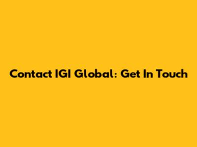 Contact IGI Global: Get In Touch