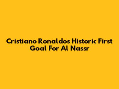Cristiano Ronaldo's Historic First Goal For Al Nassr