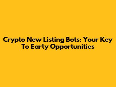 Crypto New Listing Bots: Your Key To Early Opportunities