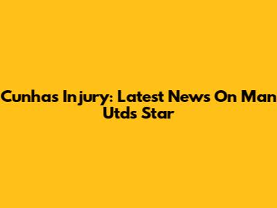Cunha's Injury: Latest News On Man Utd's Star