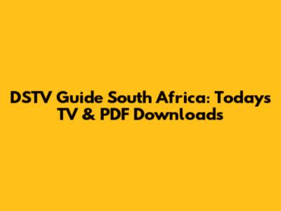 DSTV Guide South Africa: Today's TV & PDF Downloads