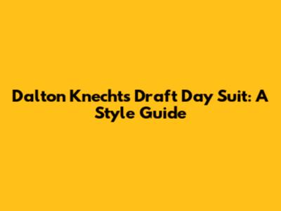 Dalton Knecht's Draft Day Suit: A Style Guide