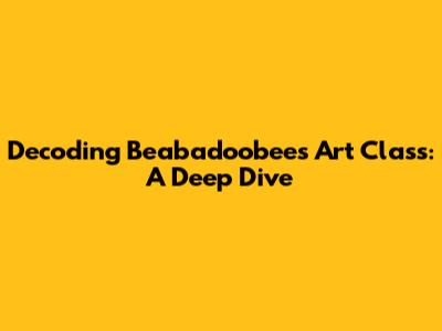 Decoding Beabadoobee's "Art Class": A Deep Dive