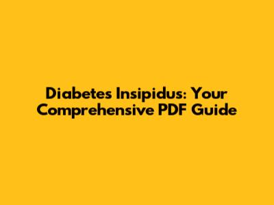 Diabetes Insipidus: Your Comprehensive PDF Guide