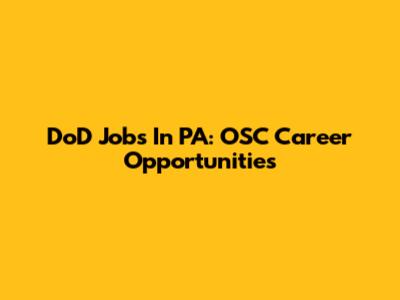 DoD Jobs In PA: OSC Career Opportunities